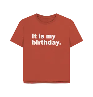 My Birthday Women's Relaxed Fit T-shirt